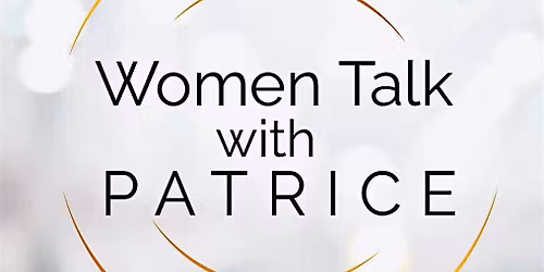Women Talk With Patrice Live Audience
