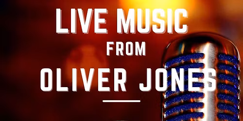 Live music with Oliver Jones 
