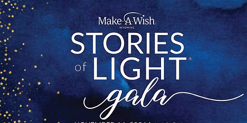 Make-A-Wish Wyoming's Stories of Light Gala