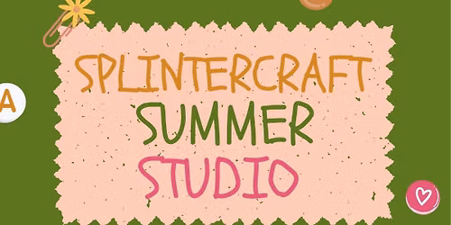 Splintercraft Summer Studio w\/ Jackie Pace