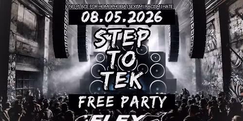 STEP TO TEK \u2022 FREE PARTY \u2022 HARDTEK \/ ACIDTEK \/ TRIBE & MORE @FLEX 