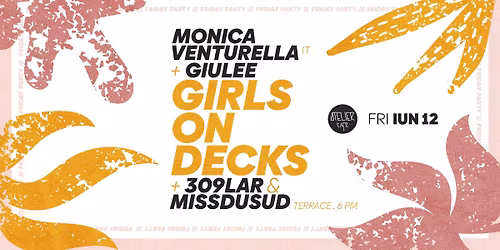 GIRLS ON DECKS w\/ MONICA VENTURELLA [it] + GIULEE & 309LAR + MISSDUSUD [terrace.6 pm]