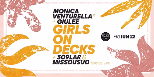 GIRLS ON DECKS w\/ MONICA VENTURELLA [it] + GIULEE & 309LAR + MISSDUSUD [terrace.6 pm]