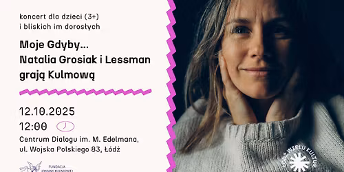 Festiwal \u0141\u00f3d\u017a Wielu Kultur 2025 \/\/ Moje gdyby\u2026 Natalia Grosiak i Lessman graj\u0105 Kulmow\u0105