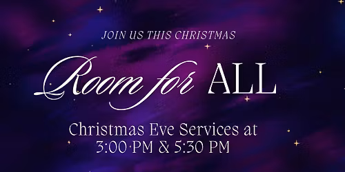 Room For All - Christmas Eve Services 3:00pm & 5:30pm