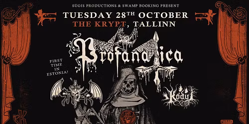 28.10: PROFANATICA (USA) + SPITER (USA) + KODU (EST\/ITA) @ The Krypt, Tallinn