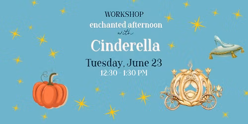 Enchanted Afternoon with Cinderella