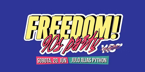 Freedom 90\u2019s Party | sobota 20. 6. | Julo alias Python