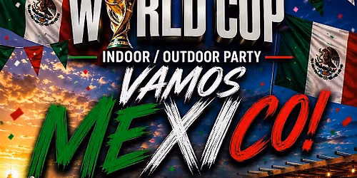 Mexico World Cup Watch Party With Live Grupos