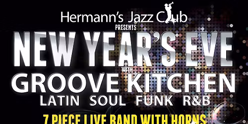 Groove Kitchen NYE at Hermann's!