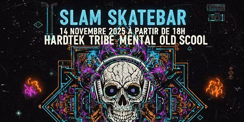SLAM SKATEBAR Drum & Bass Hardtek Mental Tribe