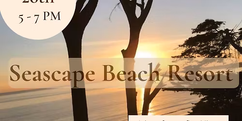 Networking Mixer at the Seascape Beach Resort hosted by the Aptos Chamber