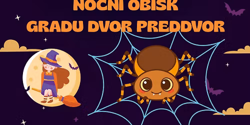 \ud83d\udd77\ud83c\udf19No\u010dni obisk gradu Dvor s pajkom Smajkom\ud83c\udf19\ud83d\udd77