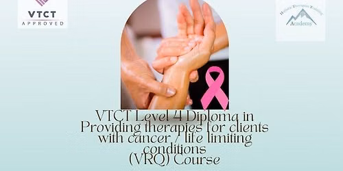 VTCT Level 4 Diploma in Providing Therapies for Clients with Cancer or other Life Limiting Condition