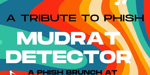 Mudrat Detector! A Phish Brunch at Revival!