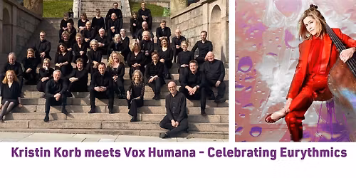 Kristin Korb meets Vox Humana - Celebrating Eurythmics
