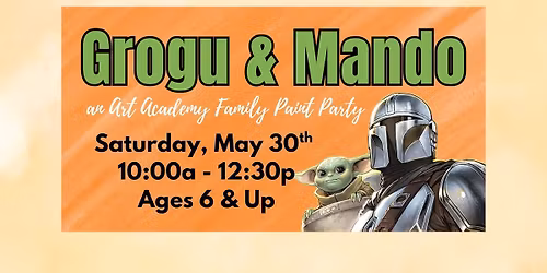 Grogu & Mando - An Art Academy Family Paint Party