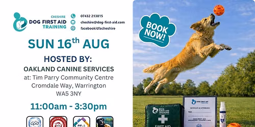 WARRINGTON - HOSTED DOG FIRST AID COURSE - Oakland Canine Services, WA5 3NY