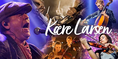 K\u00e6re Larsen - En hyllestkonsert til Kim Larsen \/\/ N\u00f8tter\u00f8y Kulturhus