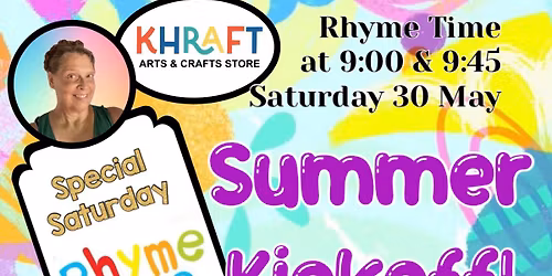 Special Saturday Rhyme Time: Summer Kickoff  @ Khraft Saturday 30 May
