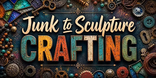 Junk to Sculpture Crafting