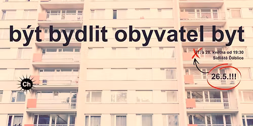 b\u00fdt bydlit obyvatel byt - divadeln\u00ed proch\u00e1zka S\u00eddli\u0161t\u011bm \u010e\u00e1blice