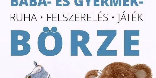 Baba- \u00e9s gyermekruha, -felszerel\u00e9s \u00e9s -j\u00e1t\u00e9kb\u00f6rze