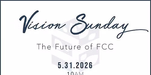 Vision Sunday - The Future of FCC