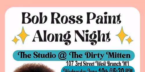 Bob Ross Paint Class Wednesday June 10th 5:30PM