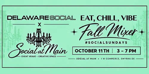 Delaware Social x Social at Main Presents #SOCIALSUNDAYS FALL Mixer!