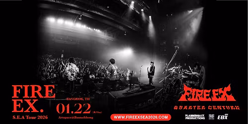 [BANGKOK]: Fire EX. Quarter Century \u2013 Southeast Asia Tour 2026