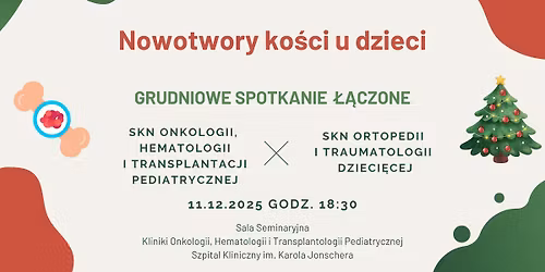 Grudniowe spotkanie \u0142\u0105czone - nowotwory ko\u015bci u dzieci