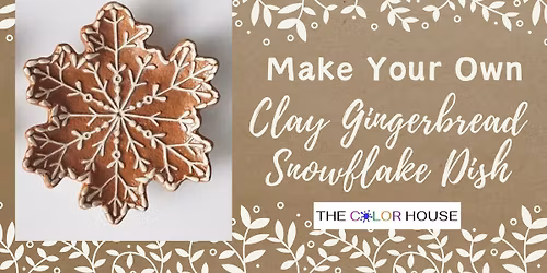 Make Your Own  Clay Gingerbread Snowflake Dish at The Color House in Colchester CT