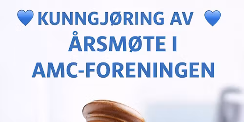 \ud83d\udc99 Kunngj\u00f8ring av \u00e5rsm\u00f8te i AMC-foreningen \ud83d\udc99
