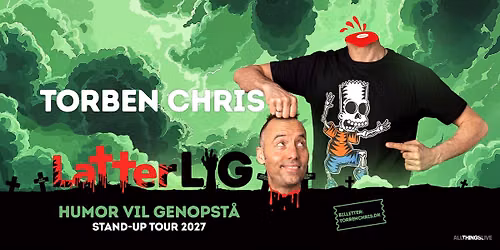 Torben Chris - LatterLIG Tour 2027 - N\u00e6stved, Gr\u00f8nnegades Kaserne Kulturcenter