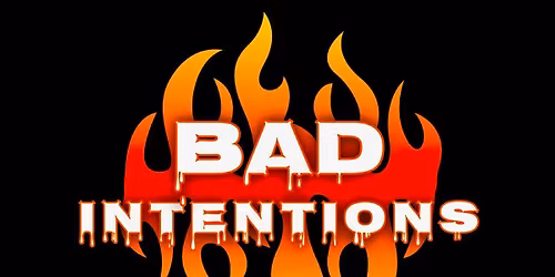 Bad Intentions
