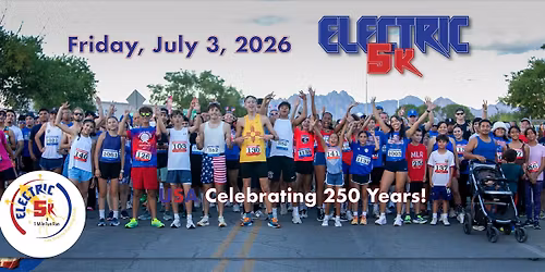 Las Cruces Electric 5k * Celebrate America 250 Years!