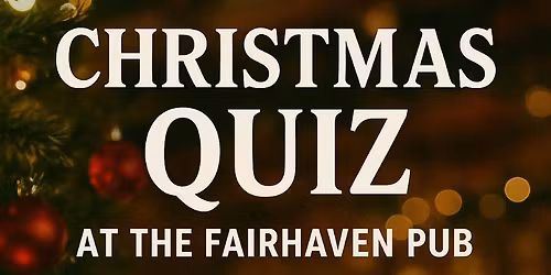 The Fairhaven Pub Christmas Quiz!