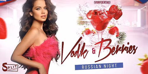 Vodka & Berries - Russian Night (Vorfeiertag)