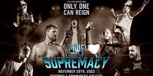 MWF - Supremacy - Live Pro Wrestling!