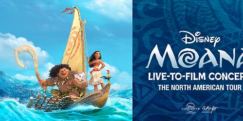 Disneys Moana Live to Film Concert