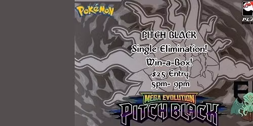 Pokemon PITCH BLACK Single Elimination Win-A-Box Tournament!