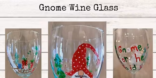 Noah the Gnome Wine Glass Painting w\/ Betty $36.00