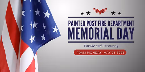 Painted Post Fire Department 2026 Memorial Day Parade and Ceremony