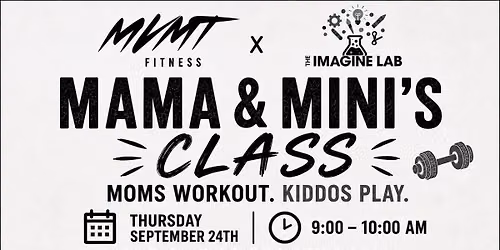 MVMT Fitness X The Imagine Lab: Mama & Mini's Class