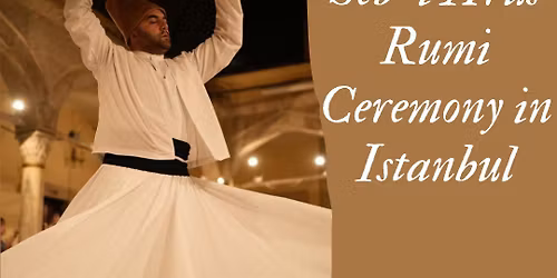 Seb-i Arus Rumi Ceremony in Istanbul