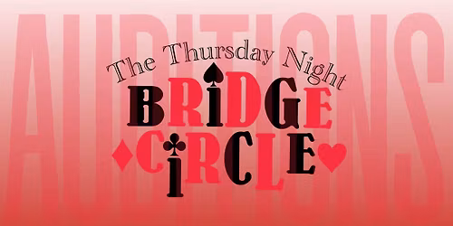 Thursday Night Bridge Circle Auditions