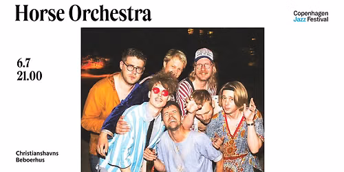 Horse Orchestra - CPH Jazz Festival 