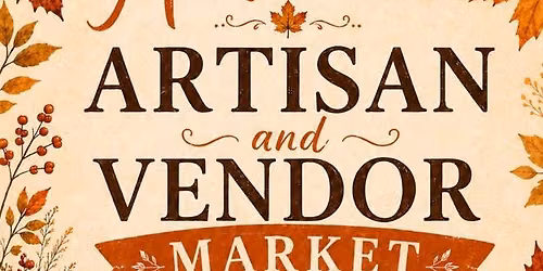 Autumn Artisan & Vendor Market