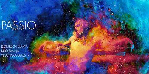 Passio - Jeesuksen el\u00e4m\u00e4, kuolema ja yl\u00f6snousemus
